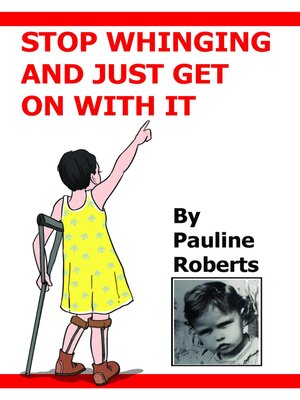 cover image of Stop whinging and just get on with it!!! My Life Growing up